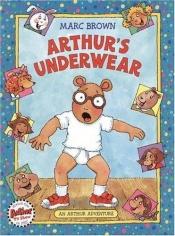 book cover of Arthur's Underwear (Arthur Adventure Series) (2 copies) by Marc Brown