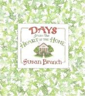 book cover of Days from the Heart of the Home by Susan Branch