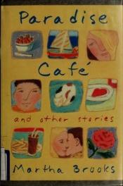 book cover of Paradise Café and Other Stories by Martha Brooks