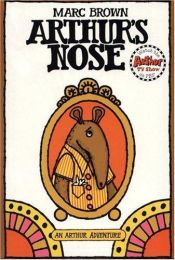 book cover of Arthur Adventures: ARTHUR'S NOSE by Marc Brown