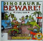 book cover of Dinosaurs, Beware: A Safety Guide by Marc Brown