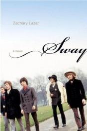 book cover of Sway by Zachary Lazar