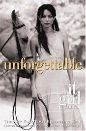 book cover of Unforgettable by Cecily von Ziegesar