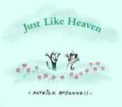 book cover of Just Like Heaven: A Mutts Children's Book by Patrick McDonnell