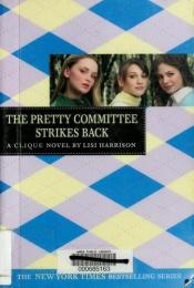 book cover of The Pretty Committee Strikes Back: A Clique Novel by Lisi Harrison