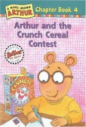 book cover of Arthur and the Crunch Cereal Contest (Marc Brown Arthur Chapter Books) by Marc Brown