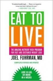 book cover of Eat to Live: The Amazing Nutrient-Rich Program for Fast and Sustained Weight Loss, Revised Edition by ג'ואל פורמן