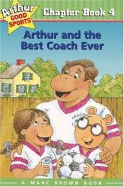 book cover of Arthur and the Best Coach Ever (Arthur Chapter #4) by Stephen Krensky