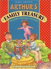 book cover of Arthur's Family Treasury: Three Arthur Adventures in One Volume by Marc Brown