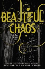 book cover of Beautiful Chaos (Beautiful Creatures, Book 3) by Kami Garcia