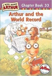 book cover of Arthur and the World Record by Marc Brown