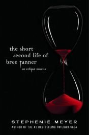 book cover of The Short Second Life of Bree Tanner by استفانی میر