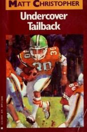 book cover of Undercover tailback by Matt Christopher