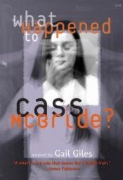 book cover of What Happened to Cass McBride by Gail Giles