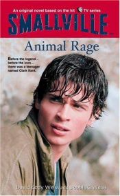 book cover of Animal Rage (Smallville Series for Young Adults, No. 4) by David Cody Weiss