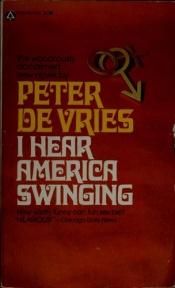 book cover of I hear America swinging by Peter De Vries