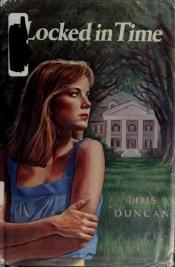 book cover of Locked in Time (Laurel Leaf Books) by Lois Duncan