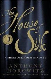 book cover of The House of Silk: A Sherlock Holmes Novel by 安东尼·霍洛维茨