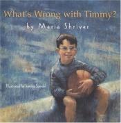 book cover of What's Wrong with Timmy? by 瑪麗婭·施瑞弗爾
