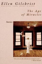 book cover of The age of miracles by Ellen Gilchrist