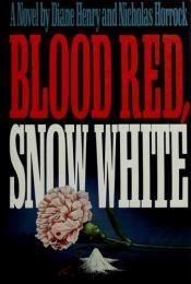 book cover of Blood Red, Snow White by Diane Henry