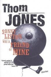 book cover of Sonny Liston Was a Friend of Mine by Thom Jones