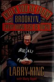 book cover of When You're from Brooklyn, Everything Else Is Tokyo by Larry King