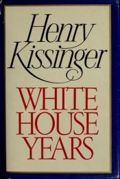 book cover of White House years by הנרי קיסינג'ר