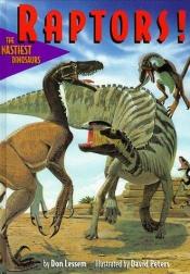 book cover of Raptors!: The Nastiest Dinosaurs by Don Lessem