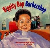 book cover of Bippity Bop barbershop by Natasha Anastasia Tarpley