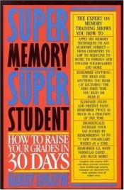 book cover of Super Memory - Super Student by Harry Lorayne