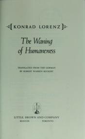 book cover of The Waning of Humaneness by Konrāds Lorencs