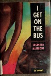 book cover of I Get on the Bus by Reginald McKnight