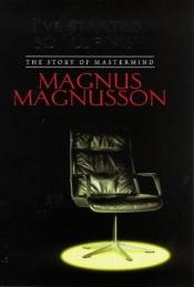 book cover of I've Started So I'll Finish the story of 'Mastermind' by Magnus Magnusson
