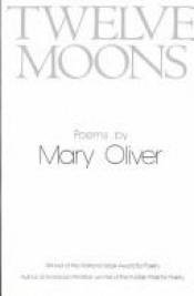 book cover of TWELVE MOONS (A BACK BAY BOOK) by Mary Oliver