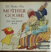 book cover of Tail feathers from Mother Goose : the Opie rhyme book by Iona Opie