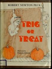 book cover of Trig or treat by Robert Newton Peck