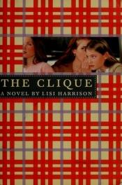 book cover of The Clique (The Clique, No. 1) by Lisi Harrison