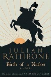 book cover of Birth of a Nation by Julian Rathbone