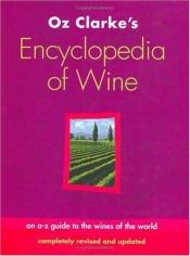 book cover of Oz Clarke's Encyclopedia of Wine by Oz Clarke