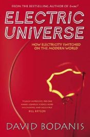book cover of El universo eléctrico : la sorprendente aventura de la electricidad by David Bodanis