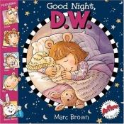 book cover of Good Night, D.W. by Marc Brown