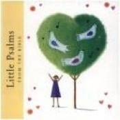 book cover of Little Psalms from the Bible by Lois Rock