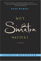 book cover of Miksi Sinatra on tärkeä by Pete Hamill