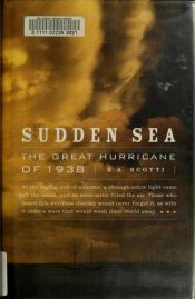 book cover of Sudden Sea: The Great Hurricane of 1938 by R. A. Scotti