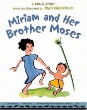 book cover of Miriam and her brother Moses : a Bible story by Jean Marzollo