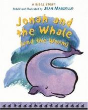 book cover of Jonah and the whale (and the worm) : a Bible story by Jean Marzollo