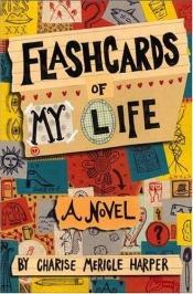 book cover of Flashcards of My Life by Charise Mericle Harper