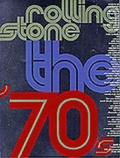 book cover of Rolling Stone the Seventies: The Seventies by Rolling Stone Press