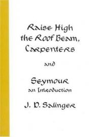 book cover of Raise High the Roof Beam, Carpenters and Seymour: An Introduction by Ջերոմ Դեյվիդ Սելինջեր